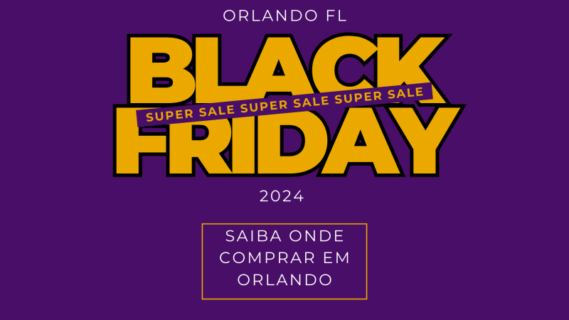 Black Friday 2024 em Orlando